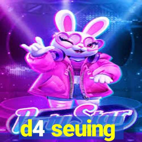 d4 seuing